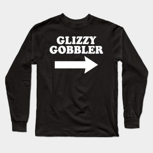 Glizzy Gobbler Pointing Arrow Long Sleeve T-Shirt